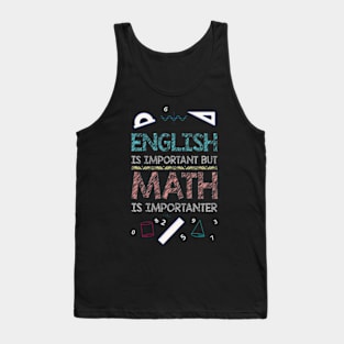 English Is Important But Math Is Importanter Tank Top